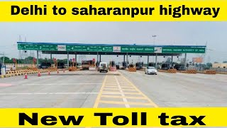 Delhi to Saharanpur Highway Expressway | NH709B | New Toll Tax