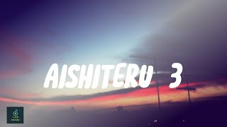 Zivilia - Aishiteru 3 (Lirik)