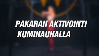 Pakaran aktivointi kuminauhalla