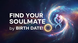 Find Your Soulmate by Birth Date!