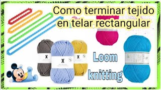 Como terminar tejido en telar rectangular