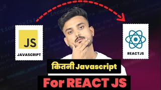 How Much JavaScript Should You Learn Before Learning React - Hindi