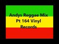 andys reggae mix pt 164 vinyl records