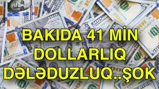 Bakıda 41 min dollarlıq dələduzluq