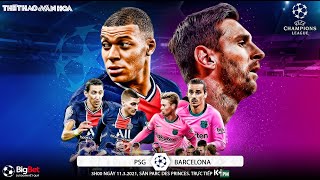 [NHẬN ĐỊNH BÓNG ĐÁ] PSG - Barcelona (3h00 ngày 11/3). Cúp C1 Champions League. Trực tiếp K+PM