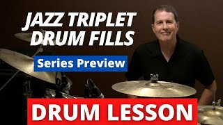 Jazz Triplet Drum Fills - Series Preview - Jazz Drum Lesson