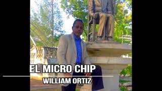 william ortiz el micro chip el evangelista que canta