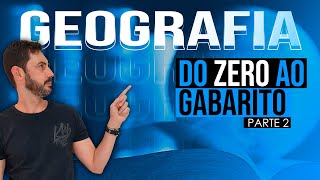 GEOGRAFIA DO ZERO AO GABARITO - PARTE 2 - Hora de Gabaritar