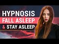 Sleep Hypnosis to Fall Asleep and Stay Asleep - I'll Make You Sleep Soundly