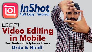 Learn Video Editing in Mobile | InShot Complete Tutorial in Urdu & Hindi | Android | Iphone #InShot