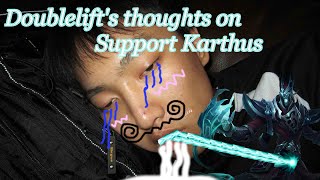 Doublelift's thoughts on Support Karthus