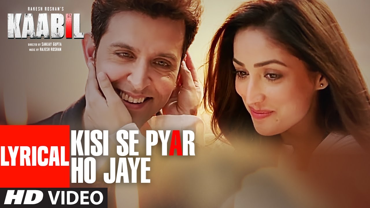 Kisi Se Pyar Ho Jaye Song (Lyrical Video) | Kaabil | Hrithik Roshan ...