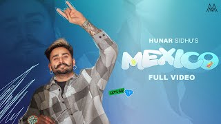 Mexico | Hunar Sidhu | | Melo Music | Punjabi Songs 2023