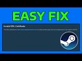 How To Fix -201 Status: 131074 Invalid SSL Certificate Error in Steam