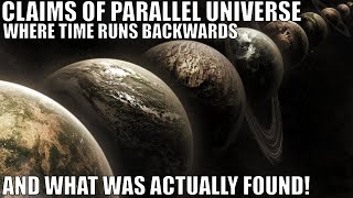 Claims of Parallel Universe Where Time Runs Backwards