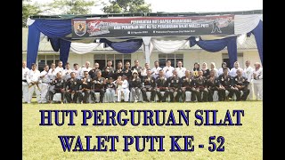 HUT PERGURUAN SILAT WALET PUTI KE-52