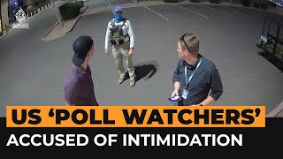 Armed ‘poll watchers’ accused of intimidation in US | Al Jazeera Newsfeed