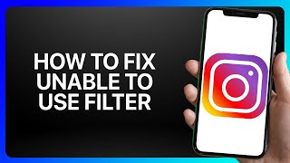 How To Fix Unable To Use Filter In Instagram Tutorial