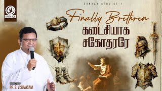 LIVE | கடைசியாக சகோதரரே - Finally Brethern | Bilingual | Pastor S.Visuvasam