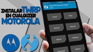 INSTALAR TWRP EN CUALQUIER MOTOROLA [SIN ROOT] || AndroWorld