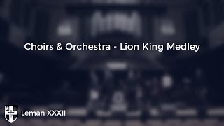 Choirs & Orchestra - Lion King Medley | LEMAN CONCERT XXXII