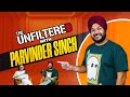 The Unfiltered Exclusive | Laughter & Life with Parvinder Singh Comedian | First Ever Podcast