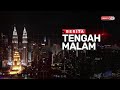 26 MAC 2023 - BERITA TENGAH MALAM