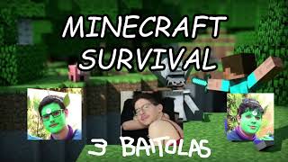 MINECRAFT SURVIVAL (e mais 3 baitolas) #1: LOUCURA