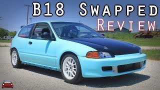 B18 Swapped EG Honda Civic Hatch Review