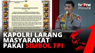 Maklumat Kapolri: Larang Masyarakat Pakai Simbol \u0026 Terlibat Kegiatan FPI | tvOne Minute