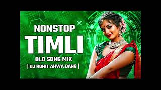 nonstop timli song old song mix adivasi hindi song