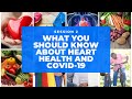 What You Should Know About Heart Health and COVID-19