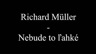 Richard Müller - Nebude to ľahké (Text, Lyrics)