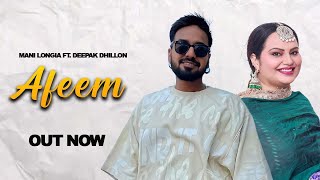 AFEEM - (Official Video) Mani Longia Ft. Deepak Dhillon | Latest New Punjabi Songs 2023