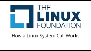 Linux Tutorial: How a Linux System Call Works - The Linux Foundation