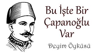 Bu İşte Bir Çapanoğlu Var - Deyim Öyküsü