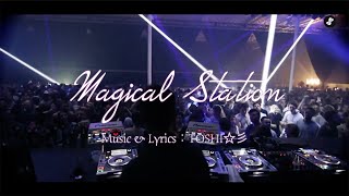 【TOSHI☆彡 オリジナル曲】Magical Station −feat. 神威がくぽ−（Music Video）