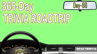 365-Day Trivia Road Trip - DAY 86 - 21 Question Random Knowledge Quiz ( ROAD TRIpVIA- Episode 1105 )