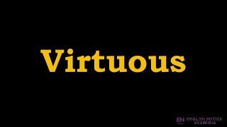 Virtuous - Meaning, Pronunciation, Examples | How to pronounce Virtuous in American English