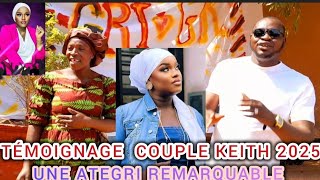 TÉMOIGNAGE COUPLE  KEIT 1ER PARTIE 2025 CHEZ UNE ATEGRIGRI INCONTOURNABLE NIAMAKORO KOURANI