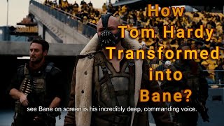 How Tom Hardy Transformed into Bane for Batman: The Dark Knight? From Voice to Physique – Episode 24