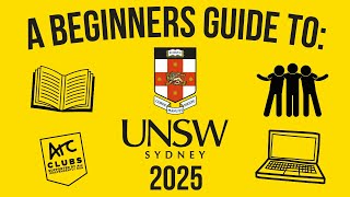 A Comprehensive Guide For UNSW First-Year's - By A Student (Social Life, Courses, Trimesters, etc)