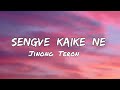 Sengve kaike ne lyrics - (Jinong Teron)