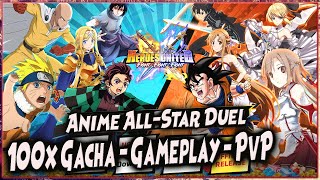 NEW GAME ANIME ALL STAR!! 100x GACHA - GAMEPLAY - PVP 🔥 HEROES UNITED FIGHT FIGHT FIGHT