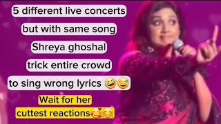 Shreya Ghoshal gives cuttest reactions each time after tricking entire crowds to sing wrong lyrics😅🥰