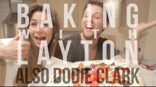 Baking With Layton (Also Dodie Clark)