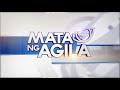 WATCH: Mata Ng Agila - August 31, 2021