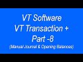 JOURNAL IN VT TRANSACTION | OPENING BALANCE IN VT TRANSACTION | JOURNAL IN VT SOFTWARE | VT SOFTWARE