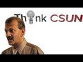 Think CSUN: If You Want to Change the World, Be an Engineer