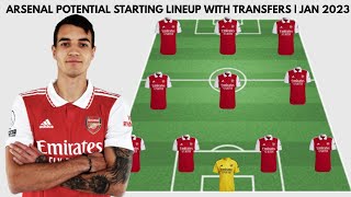 ARSENAL POTENTIAL STARTING LINEUP WITH ALL TRANSFERS | CONFIRMED TRANSFERS WINTER 2023